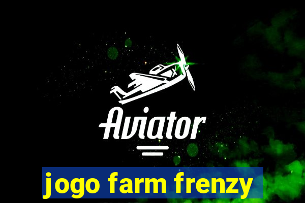 jogo farm frenzy